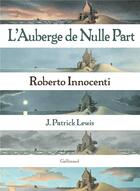 Couverture du livre « L'auberge de nulle part » de Roberto Innocenti et J. Patrick Lewis aux éditions Gallimard-jeunesse