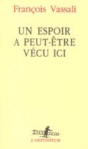 Couverture du livre « Un Espoir a peut-être vécu ici » de Vassali Francois aux éditions Gallimard