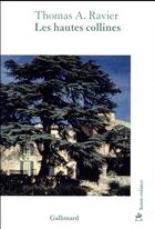 Couverture du livre « Les hautes collines » de Thomas A. Ravier aux éditions Gallimard