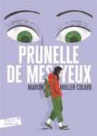 Couverture du livre « Prunelle de mes yeux » de Marion Muller-Colard aux éditions Gallimard-jeunesse