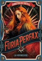 Couverture du livre « Furia Perfax Tome 2 : La Voyageuse » de Sebastien De Castell aux éditions Gallimard-jeunesse