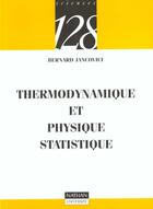 Couverture du livre « Thermodynamique et physique statistique » de Jean-Marc Jancovici aux éditions Nathan