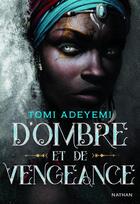 Couverture du livre « De sang et de rage Tome 2 : d'ombre et de vengeance » de Tomi Adeyemi aux éditions Nathan