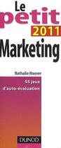 Couverture du livre « Le petit marketing ; 50 jeux d'auto-évaluation (édition 2011) » de Nathalie Houver aux éditions Dunod