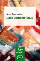 Couverture du livre « L'art contemporain (11e édition) » de Anne Cauquelin aux éditions Que Sais-je ?
