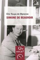 Couverture du livre « Simone de Beauvoir » de Eric Touya De Marenne aux éditions Que Sais-je ?