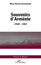 Couverture du livre « Souvenirs d'Arménie : 1948 - 1963 » de Mona Massol Karamanian aux éditions L'harmattan