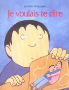 Couverture du livre « Je voulais te dire » de Jennifer Dalrymple aux éditions Ecole Des Loisirs