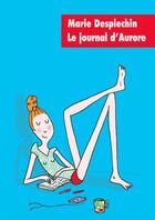 Couverture du livre « Journal d'Aurore » de Marie Desplechin aux éditions Ecole Des Loisirs