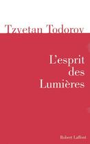 Couverture du livre « L'esprit des lumieres » de Tzvetan Todorov aux éditions Robert Laffont