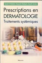 Couverture du livre « Prescriptions en dermatologie - traitements systemiques » de Pradel Jean-Luc aux éditions Maloine