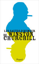 Couverture du livre « Les sautes d'humour de Winston Churchill » de Winston Churchill et Dominique Enright aux éditions Editions Payot