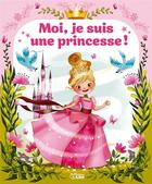 Couverture du livre « Moi, je suis une princesse ! » de  aux éditions Lito