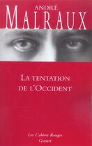 Couverture du livre « La tentation de l'occident » de Andre Malraux aux éditions Grasset