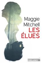 Couverture du livre « Les élues » de Maggie Mitchell aux éditions Preludes