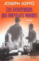 Couverture du livre « Les aventuriers des nouveaux mondes » de Joseph Joffo aux éditions Rocher