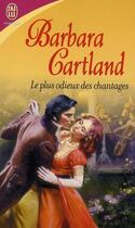 Couverture du livre « Le plus odieux des chantages » de Barbara Cartland aux éditions J'ai Lu