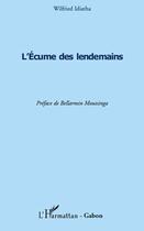 Couverture du livre « L'écume des lendemains » de Wilfried Idiatha aux éditions L'harmattan