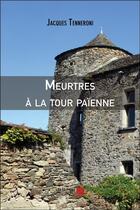 Couverture du livre « Meurtres à la tour païenne » de Jacques Tenneroni aux éditions Editions Du Net