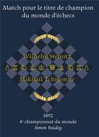 Couverture du livre « 4eme match pour le titre de champion du monde d'échecs : Wilhelm Steinitz - Mikhail Tchigorine » de Simon Boudey aux éditions Books On Demand