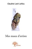 Couverture du livre « Mes maux d'artiste » de Lahlou C L. aux éditions Edilivre