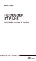 Couverture du livre « Heidegger et Rilke ; interprétation et partage de la poésie » de Marita Tatari aux éditions Editions L'harmattan