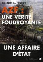 Couverture du livre « AZF : une vérité fourdoyante » de Alessandro D G aux éditions Jean-claude Gawsewitch