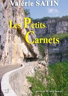 Couverture du livre « Les petits carnets » de Valerie Satin aux éditions Editions Du Mot Passant