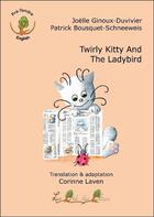 Couverture du livre « Twirly kitty and the ladybird » de Bousquet/Laven/Ginou aux éditions Le Pre Du Plain