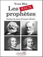 Couverture du livre « Les faux prophètes » de Blot Yvan aux éditions Apopsix