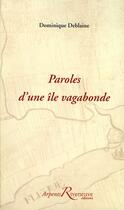 Couverture du livre « Paroles d'une île vagabonde » de Dominique Deblaine aux éditions Riveneuve