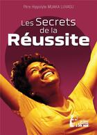 Couverture du livre « Les secrets de la réussite : l5074 » de Hippolyte Muaka Lusavu aux éditions R.a. Image