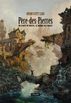 Couverture du livre « Père-des-pierres ; un conte de Westil, le monde des mages » de Orson Scott Card aux éditions L'atalante