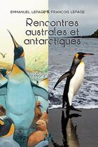 Couverture du livre « Rencontres australes et antarctiques » de Emmanuel Lepage et Francois Lepage aux éditions Locus Solus