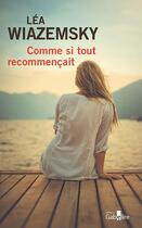 Couverture du livre « Comme si tout recommençait » de Lea Wiazemsky aux éditions Gabelire