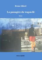 Couverture du livre « La passagère du wagon-lit » de Bruno Sillard aux éditions Unicite