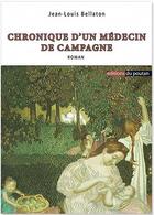 Couverture du livre « Chronique d'un médecin de campagne » de Jean-Louis Bellaton aux éditions Editions Du Poutan