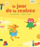 Couverture du livre « Le jour de la rentrée » de Delphine Chedru et Gwenaelle Boulet aux éditions Sarbacane