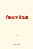 Couverture du livre « L amour et la haine » de Pierre Janet aux éditions Le Mono