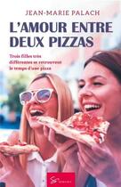 Couverture du livre « L'amour entre deux pizzas » de Jean-Marie Palach aux éditions So Romance