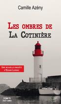 Couverture du livre « Les ombres de La Cotinière » de Camille Azeny aux éditions Terres De L'ouest