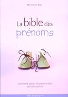Couverture du livre « La Bible Des Prenoms » de Florence Le Bras aux éditions Marabout