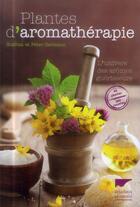 Couverture du livre « Plantes d'aromathérapie » de Gudrun Germann et Peter Germann aux éditions Delachaux & Niestle