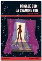 Couverture du livre « Brigade sud : la chambre vide » de Jean-Luc Luciani aux éditions Rageot