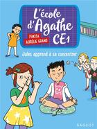 Couverture du livre « L'école d'Agathe - CE1 ; Jules apprend à se concentrer » de Pakita et Aurelie Grand aux éditions Rageot