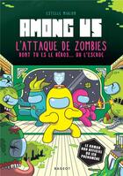 Couverture du livre « Among us : L'attaque de zombies dont tu es le héros... ou l'escroc » de Estelle Mialon aux éditions Rageot