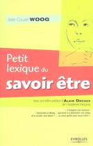 Couverture du livre « Petit Lexique Du Savoir Etre » de Woog J-C aux éditions Organisation