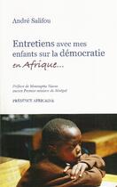 Couverture du livre « Entretiens avec mes enfants sur la démocratie en Afrique » de Andre Salifou aux éditions Presence Africaine