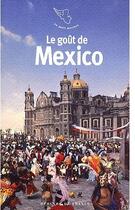 Couverture du livre « Le goût de Mexico » de  aux éditions Mercure De France