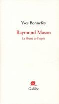 Couverture du livre « Raymond Mason ; la liberté de l'esprit » de Yves Bonnefoy aux éditions Galilee